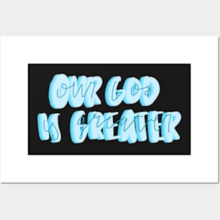 Our God is greater Posters and Art